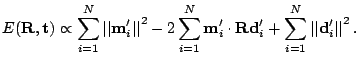 $\displaystyle E(\M R, \V t) \propto
\sum_{i=1}^{N}\norm {\V m'_i}^2
- 2 \sum_{i=1}^{N} \V m'_{i} \cdot \M R
\V d'_i
+ \sum_{i=1}^{N} \norm {\V d'_i}^2.$
