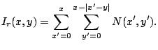 $\displaystyle I_r(x,y) = \sum_{x'=0}^{x}\sum_{y'=0}^{x - \vert x'-y\vert} N(x',y').$