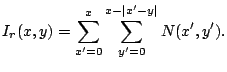 $\displaystyle I_r(x,y) = \sum_{x'=0}^{x}\sum_{y'=0}^{x - \vert x'-y\vert} N(x',y').$