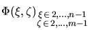 $ \Phi(\xi,\zeta)_{\substack{\xi\,\in\,2,\dots,n-1\\  \zeta\,\in\,2,\dots,m-1}}$