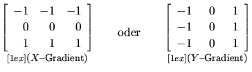 $\displaystyle \substack{\left[\begin{array}{*{3}{r}} -1 & -1 & -1 \\  0 & 0 & 0...
...  -1 & 0 & 1 \end{array}\right]\\  [1ex] \text{\footnotesize ($Y$--Gradient)}} $