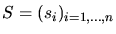 $ S = (s_i)_{i=1,\dots, n}$