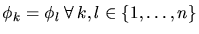 $ \phi_k = \phi_l \;\forall\, k,l \in
\{1,\dots,n\}$