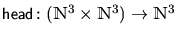 $\text{\cm head}\colon (\mathbbm{N}^3\times\mathbbm{N}^3) \to \mathbbm{N}^3$