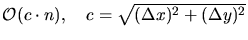 $ \O(c \cdot n), \quad c =
\sqrt{(\Delta x)^2 + (\Delta y)^2}$