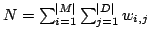 $ N = \sum_{i=1}^{\vert M\vert}\sum_{j=1}^{\vert D\vert}w_{i,j}$